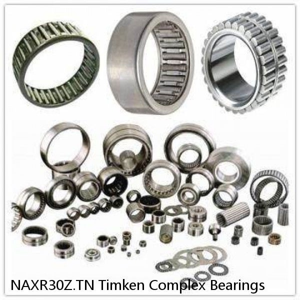NAXR30Z.TN Timken Complex Bearings