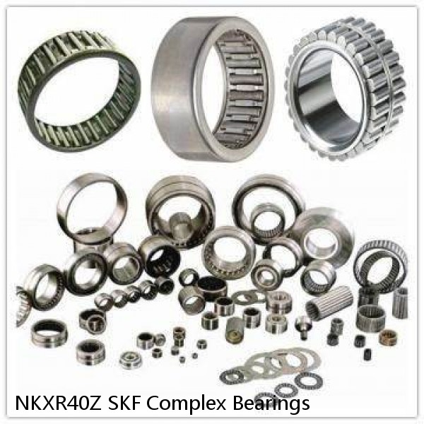 NKXR40Z SKF Complex Bearings