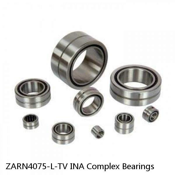 ZARN4075-L-TV INA Complex Bearings