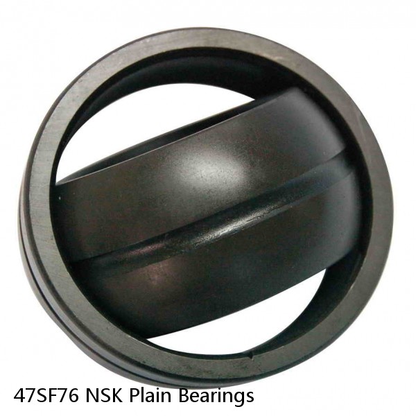 47SF76 NSK Plain Bearings