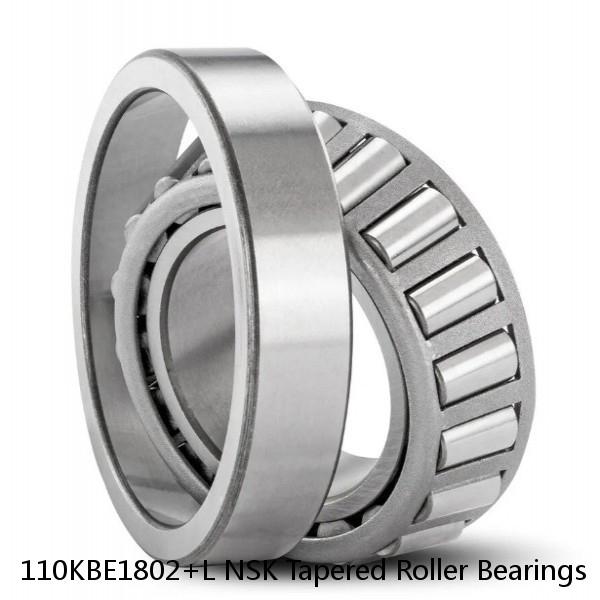 110KBE1802+L NSK Tapered Roller Bearings