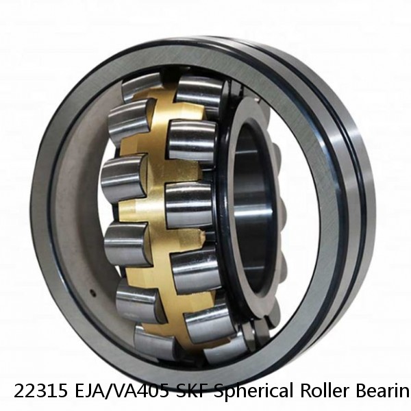 22315 EJA/VA405 SKF Spherical Roller Bearings